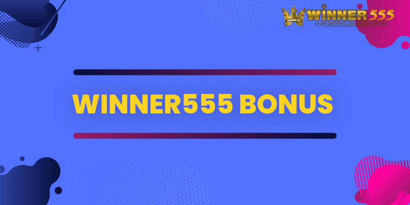 winner555 bonus